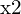 $\mathbf{x2}$