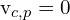 $v_{c, p} = 0$